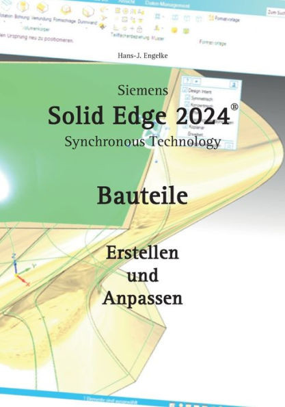 Solid Edge Bauteile : Erstellen und Anpassen