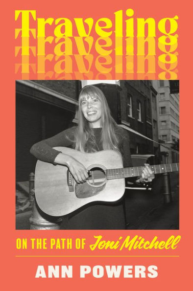 Traveling : On the Path of Joni Mitchell