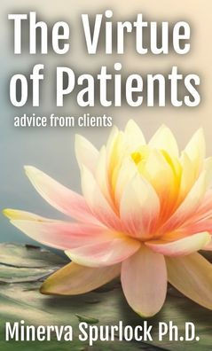 Virtue of Patients : Advice from Clients
