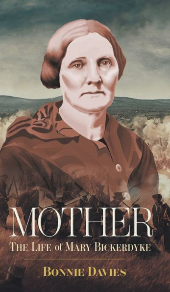 Mother : The Life of Mary Bickerdyke