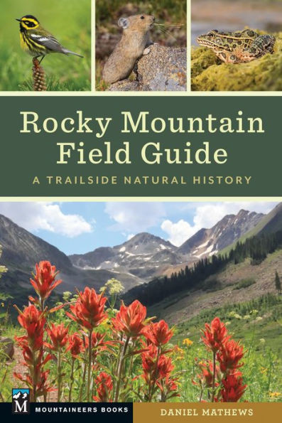 Rocky Mountain Field Guide : A Trailside Natural History