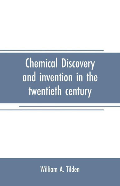 Chemical Discovery and Invention in the Twentieth Century