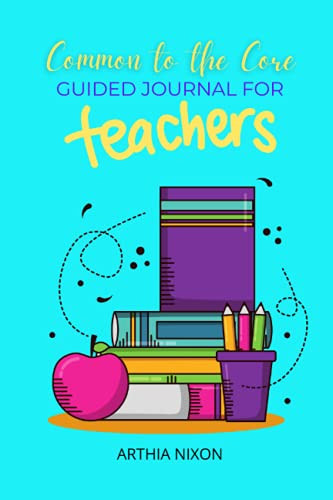 Common To The Core: Guided Journal For Teachers