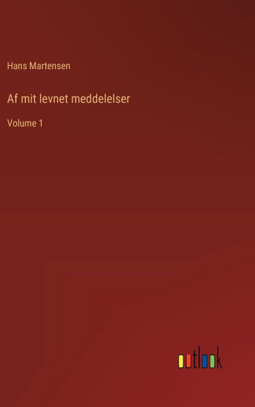 Af mit levnet meddelelser : Volume 1