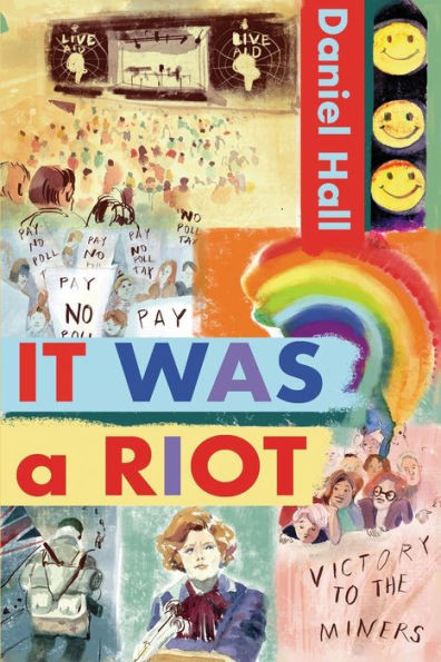 It Was a Riot : A Gripping and Emotional Coming-of-Age LGBT Fiction Novel That Exposes the Harsh Realities of Growing Up Gay in the 1980s