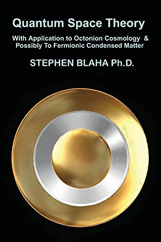 Quantum Space Theory With Application To Octonion Cosmology & Possibly To Fermionic Condensed Matter