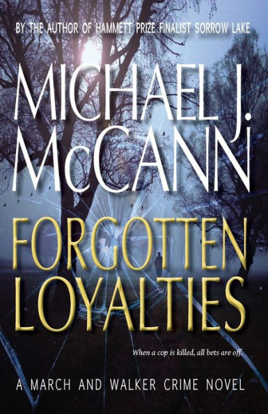 Forgotten Loyalties : A March and Walker Crime Novel