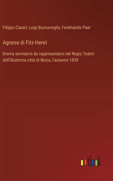 Agnese di Fitz-Henri : Drama semiserio da rappresentarsi nel Regio Teatro dell'illustrima città di Nizza, l'autunno 1839