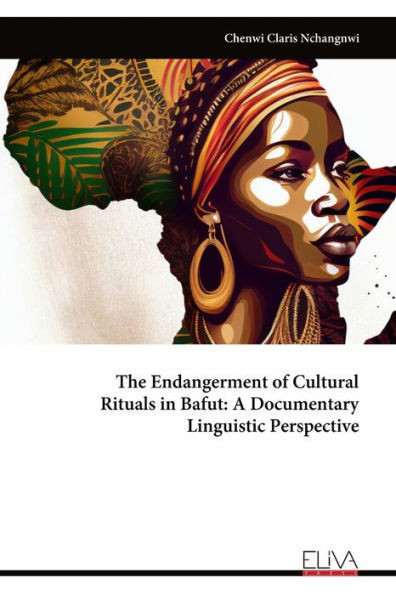 The Endangerment of Cultural Rituals in Bafut : A Documentary Linguistic Perspective