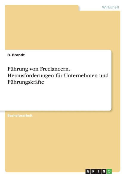 Führung von Freelancern. Herausforderungen für Unternehmen und Führungskräfte