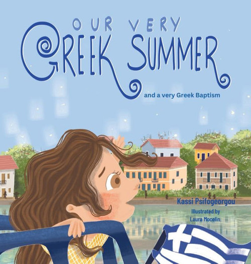 Our Very Greek Summer : And a Very Greek Baptism