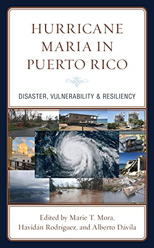 Hurricane Maria In Puerto Rico: Disaster, Vulnerability & Resiliency