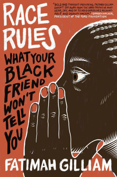 Race Rules : What Your Black Friend Won't Tell You