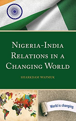 Nigeria-India Relations In A Changing World