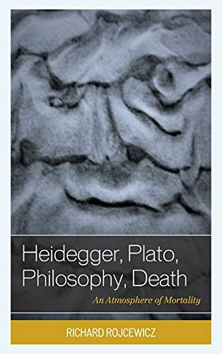 Heidegger, Plato, Philosophy, Death: An Atmosphere Of Mortality