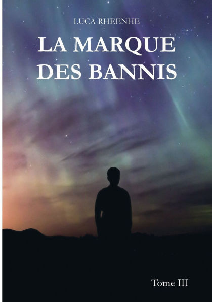 La marque des Bannis : Tome III