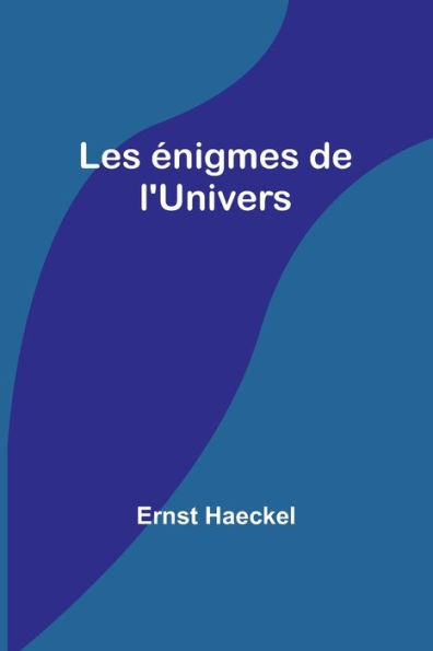 Les énigmes de l'Univers