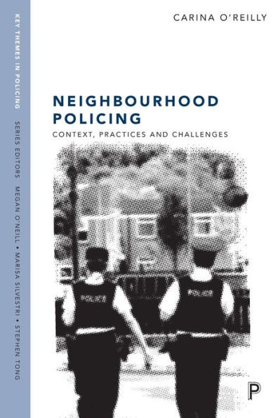 Neighbourhood Policing : Context, Practices and Challenges