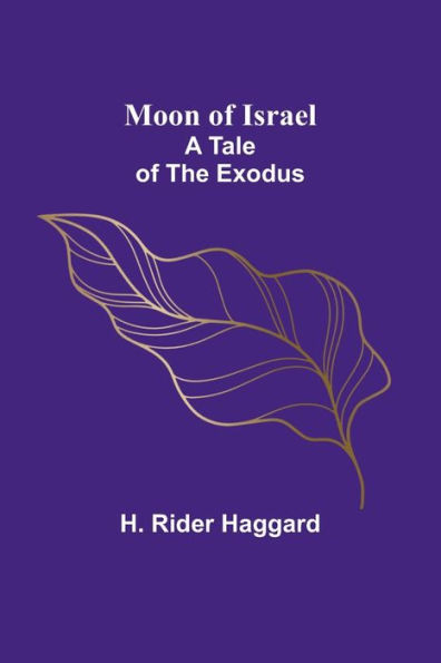 Moon of Israel : A Tale of the Exodus