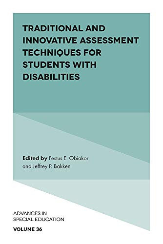Traditional And Innovative Assessment Techniques For Students With Disabilities (Advances In Special Education)