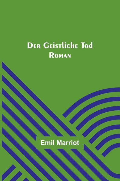 Der geistliche Tod : Roman