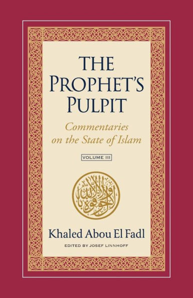 The Prophet's Pulpit : Commentaries on the State of Islam, Volume III