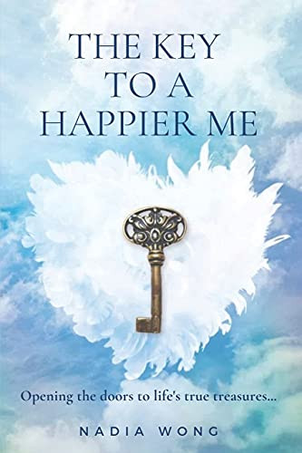 The Key To A Happier Me: Opening The Door To Life'S True Treasures