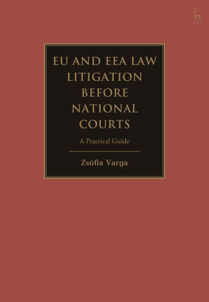 The Practical Guide to EU Law Litigation Before National Courts
