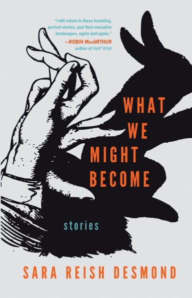 What We Might Become : Stories