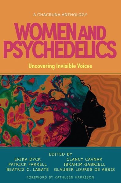 Women and Psychedelics : Uncovering Invisible Voices