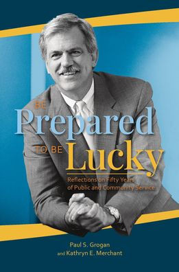 Be Prepared to Be Lucky : Reflections on Fifty Years of Public and Community Service