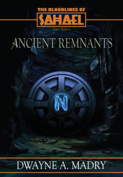 The Bloodlines of Sahael : Ancient Remnants