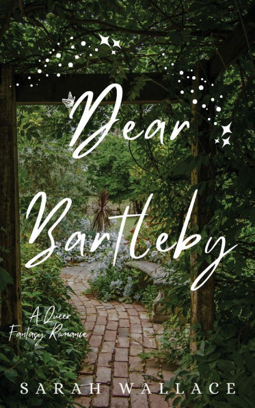Dear Bartleby : A Queer Fantasy Romance