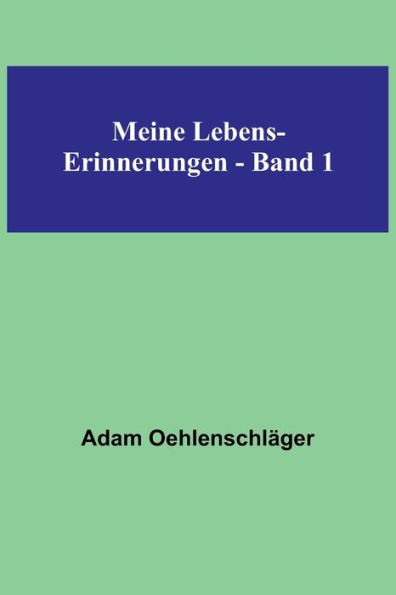 Meine Lebens-Erinnerungen - Band 1