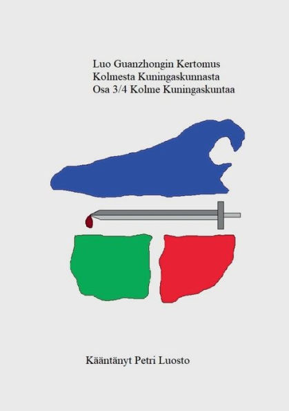 Luo Guanzhongin Kertomus Kolmesta Kuningaskunnasta Osa 3/4 : Kolme Kuningaskuntaa