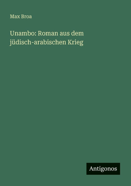Unambo : Roman aus dem jüdisch-arabischen Krieg