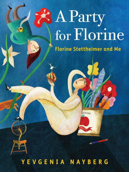 A Party for Florine : Florine Stettheimer and Me