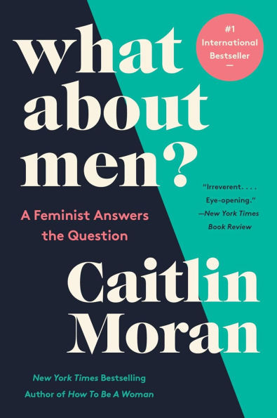What about Men? : A Feminist Answers the Question