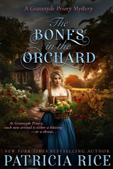 The Bones in the Orchard : Gravesyde Priory Mysteries Book Three