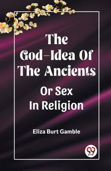 The God-Idea Of The Ancients Or Sex In Religion