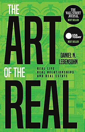 The Art Of The Real: Real Life, Real Relationships And Real Estate (Paperback)