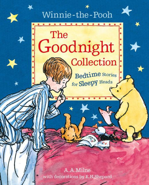 Winnie-The-Pooh: the Goodnight Collection : Bedtime Stories for Sleepy Heads
