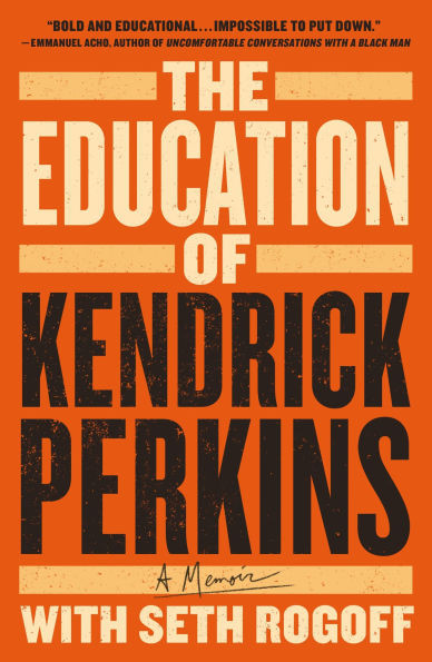 The Education of Kendrick Perkins : A Memoir