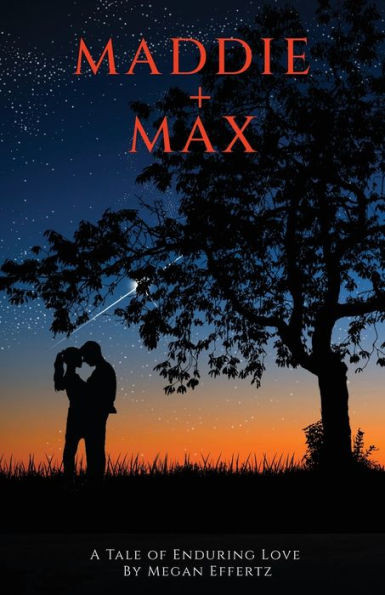 Maddie + Max : A Tale of Enduring Love