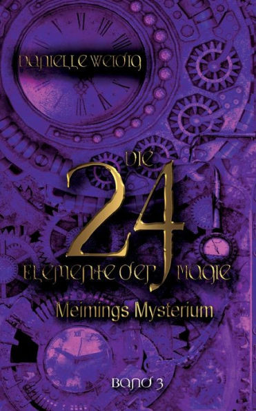 Die 24 Elemente der Magie : Meimings Mysterium
