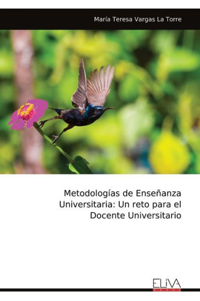 Metodologías de Enseñanza Universitaria : Un reto para el Docente Universitario