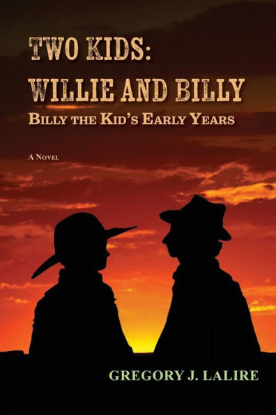 Two Kids: Willie and Billy : Billy the Kid's Early Years