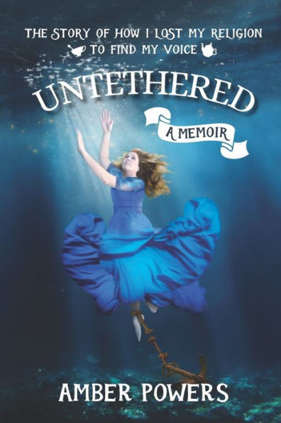 Untethered : The Story of How I Lost My Religion to Find My Voice