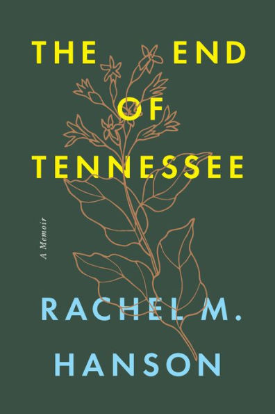 The End of Tennessee : A Memoir