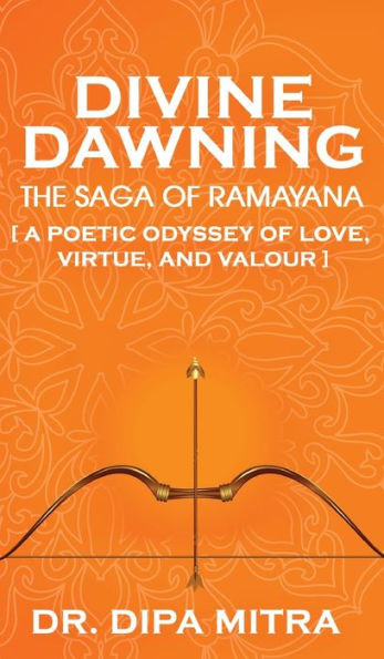 Divine Dawning : The Saga of Ramayana